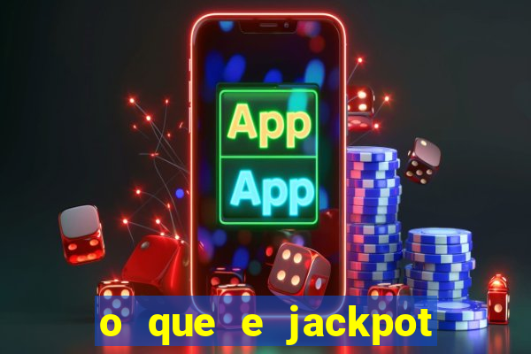 o que e jackpot no jogo do tigre